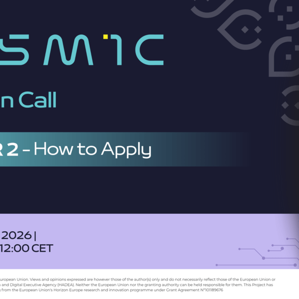 COSMIC 2nd Open Call Webinar – Everything you need to apply 2